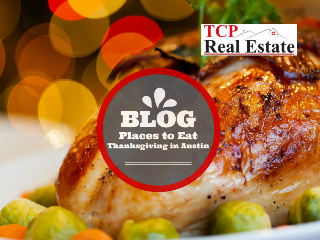 Places to Eat for Thanksgiving in Austin 2015 - TCP Real Estate